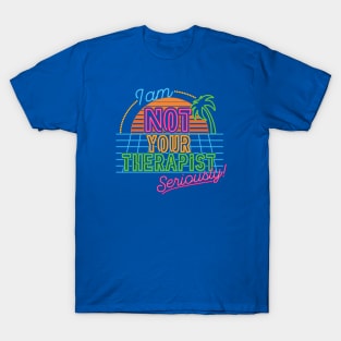 Not Your Therapist T-Shirt